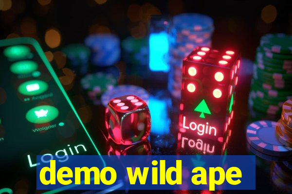 demo wild ape