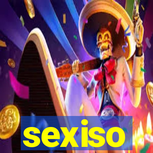 sexiso