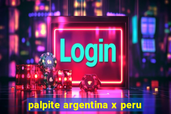 palpite argentina x peru