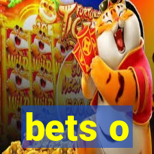 bets o