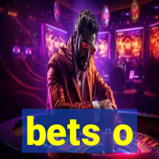 bets o