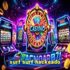 surf surf hackeado