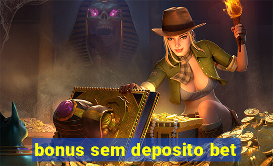 bonus sem deposito bet