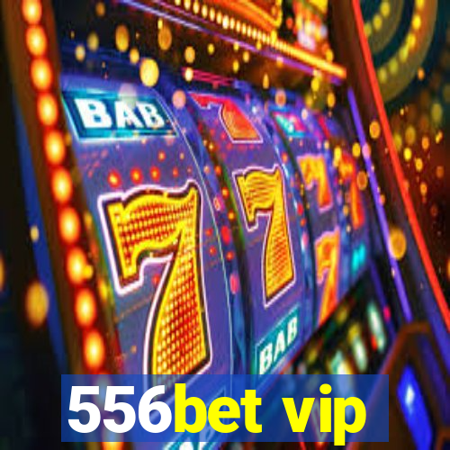 556bet vip