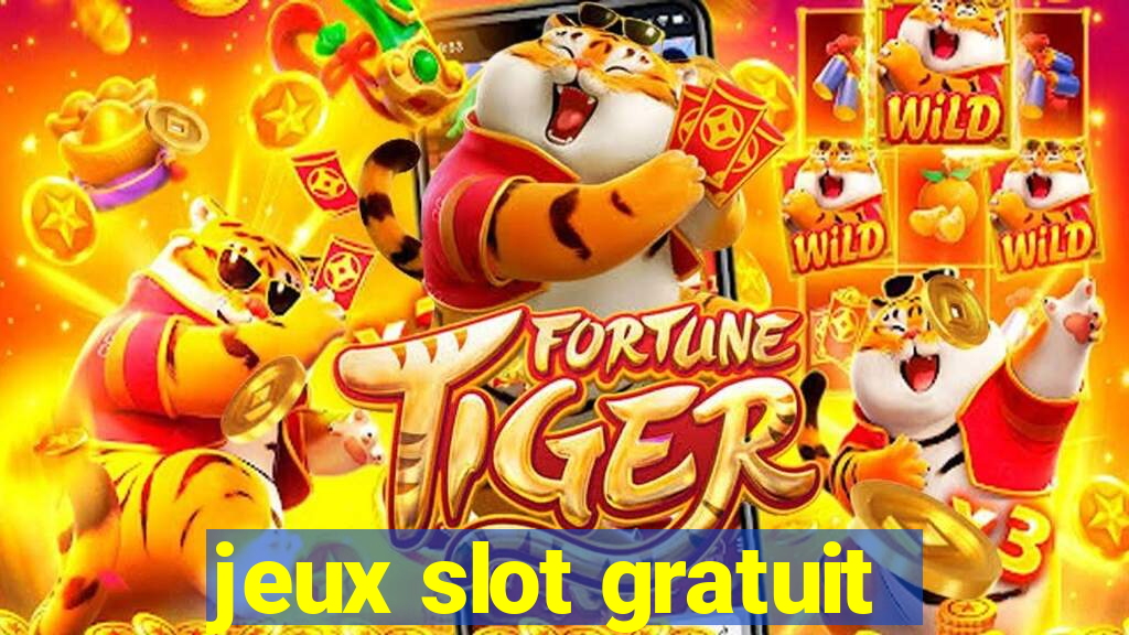 jeux slot gratuit