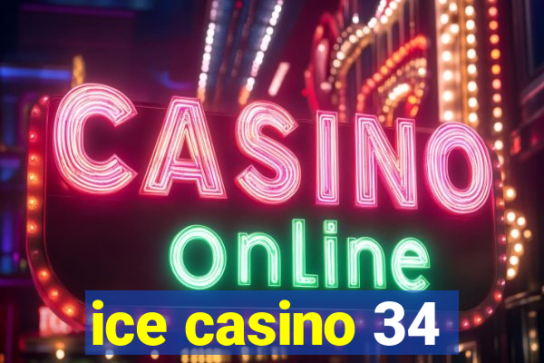 ice casino 34