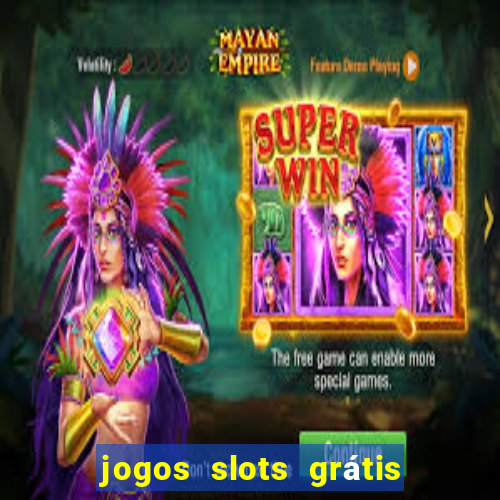 jogos slots grátis para baixar