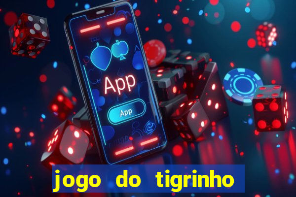 jogo do tigrinho como jogar