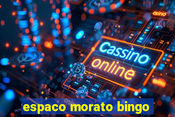 espaco morato bingo