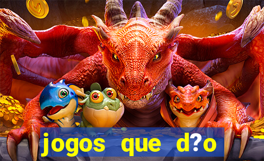 jogos que d?o dinheiro de verdade sem depósito