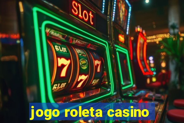 jogo roleta casino