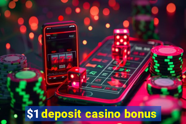 $1 deposit casino bonus