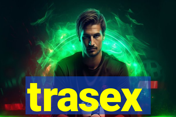 trasex