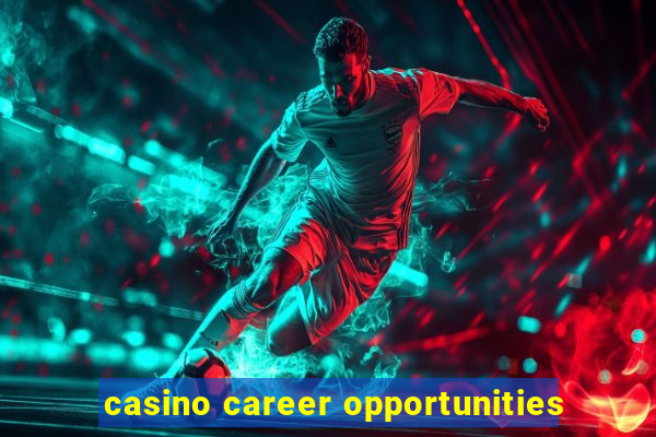 casino career opportunities