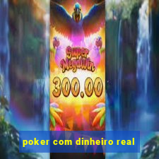 poker com dinheiro real