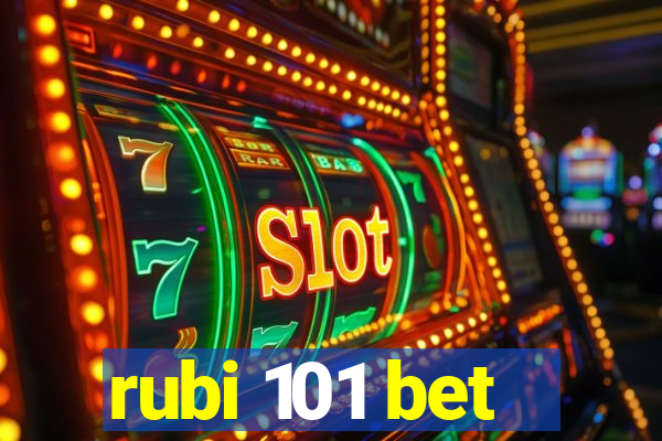 rubi 101 bet