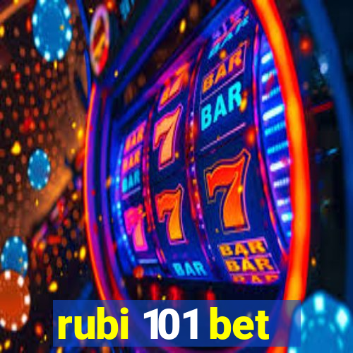 rubi 101 bet