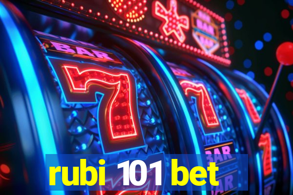 rubi 101 bet