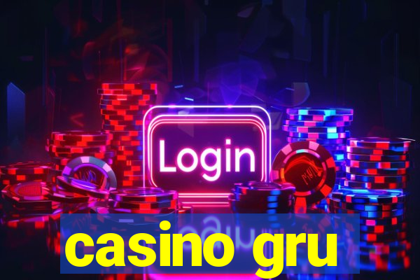 casino gru