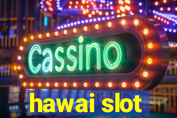 hawai slot