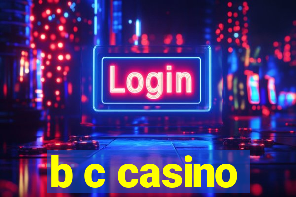 b c casino