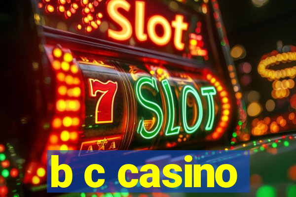 b c casino