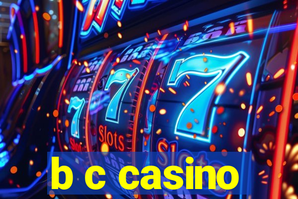 b c casino