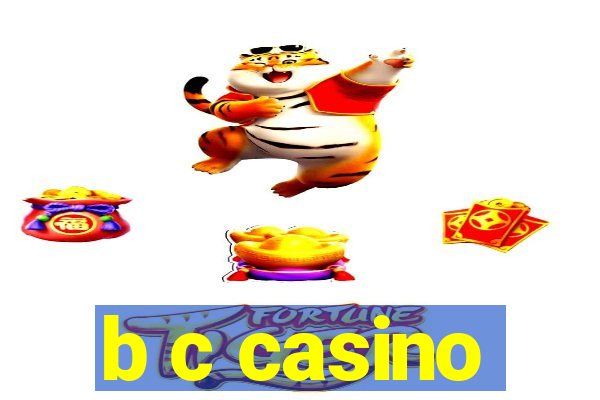 b c casino