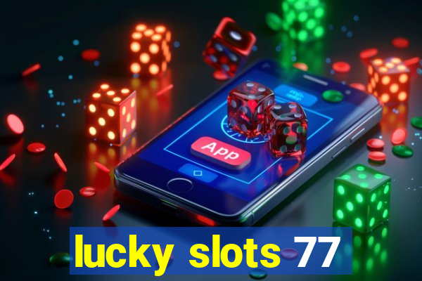 lucky slots 77