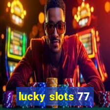 lucky slots 77