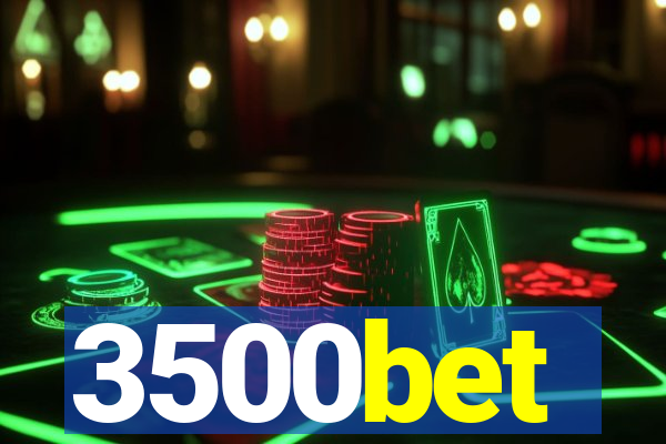 3500bet