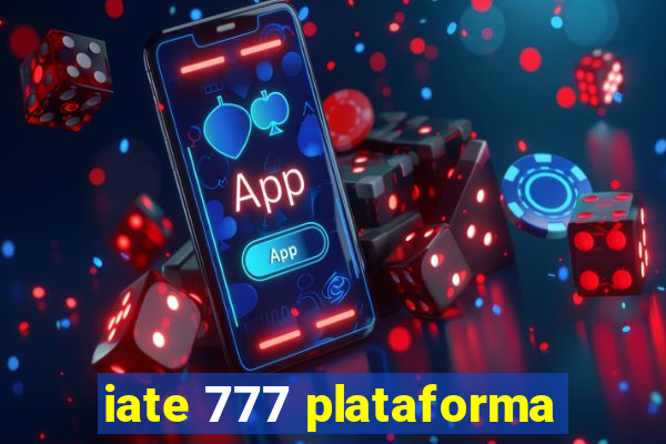 iate 777 plataforma