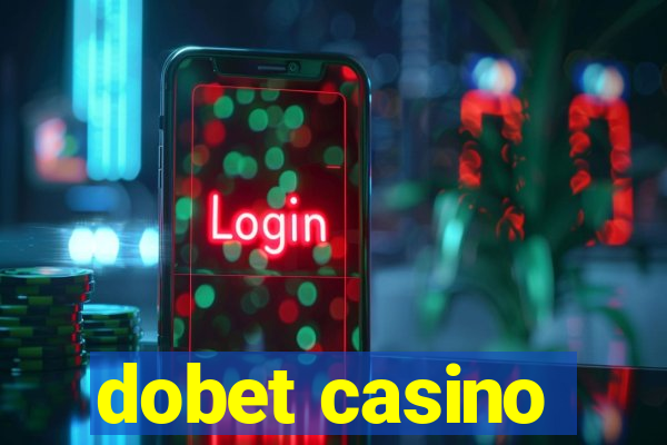 dobet casino