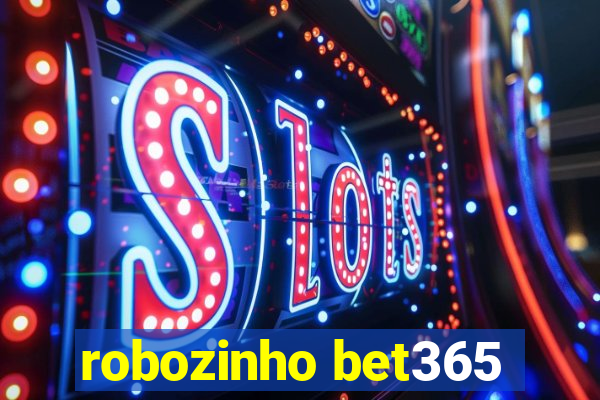 robozinho bet365