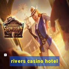 rivers casino hotel