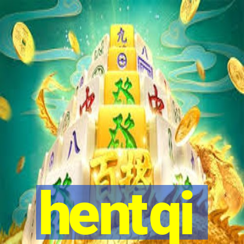 hentqi