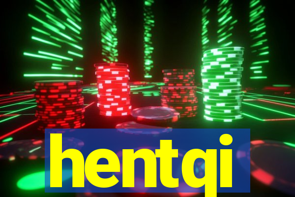 hentqi