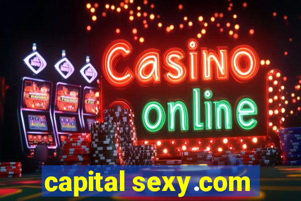 capital sexy.com