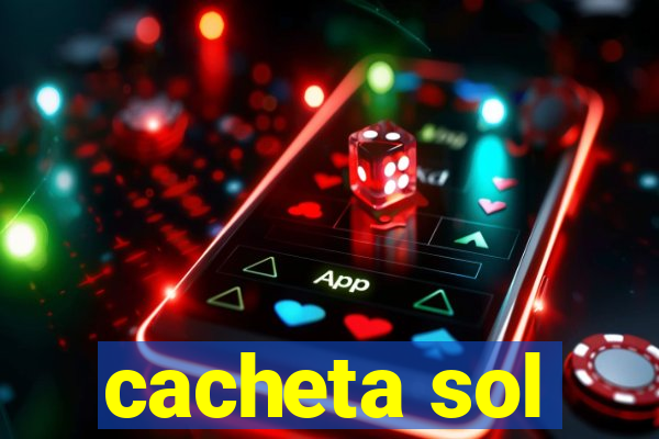 cacheta sol