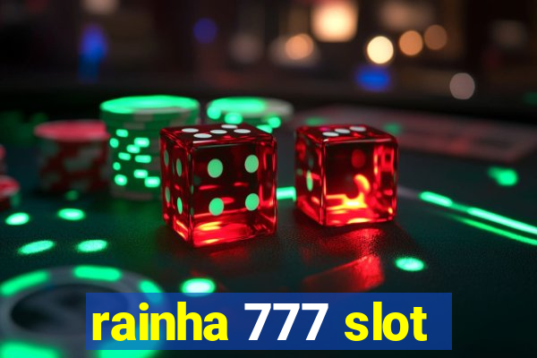 rainha 777 slot