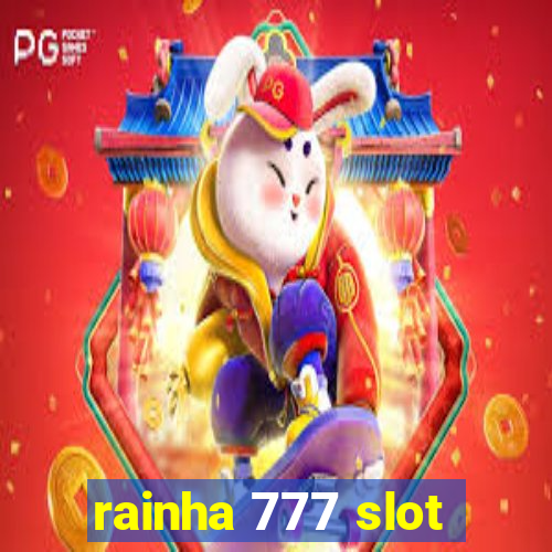 rainha 777 slot