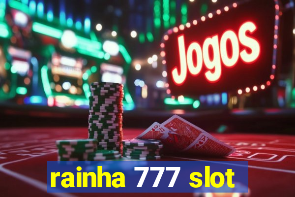 rainha 777 slot