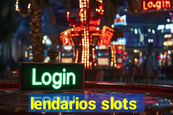 lendarios slots