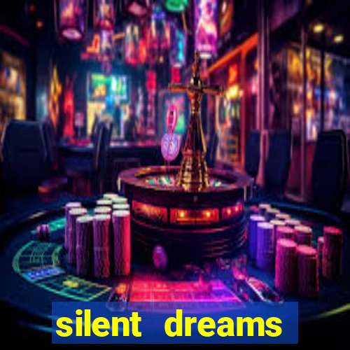 silent dreams reclame aqui