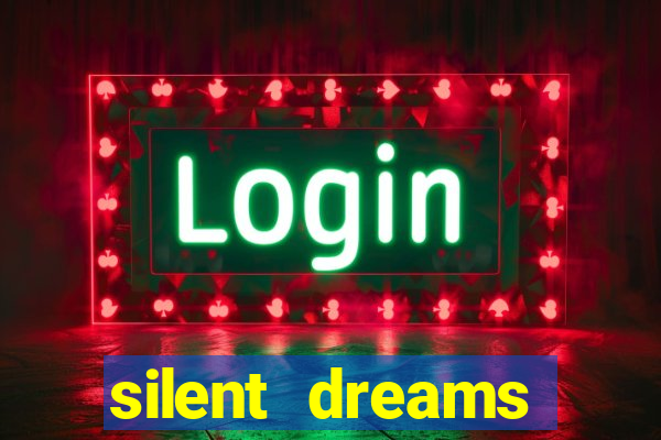 silent dreams reclame aqui