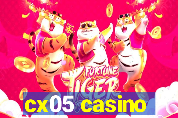 cx05 casino