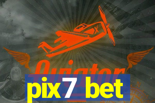 pix7 bet