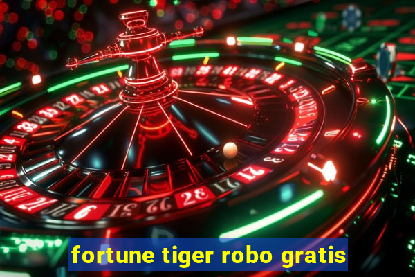 fortune tiger robo gratis