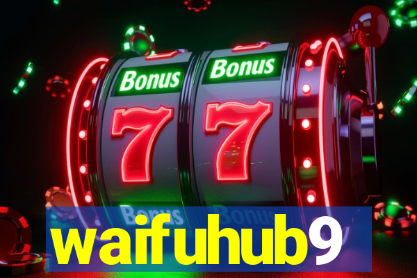 waifuhub9