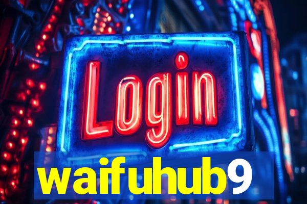 waifuhub9